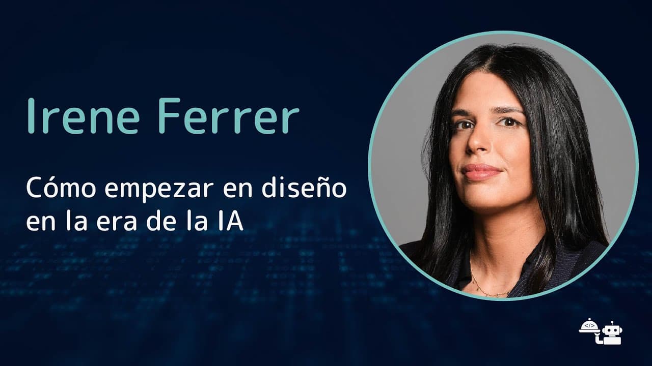Irene Ferrer - Como empezar en diseño en la era de la IA