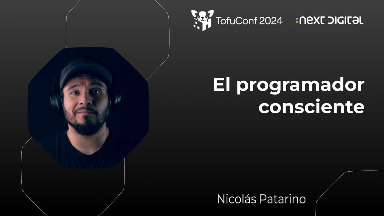 Nicolás Patarino - El programador consciente - TofuConf 24
