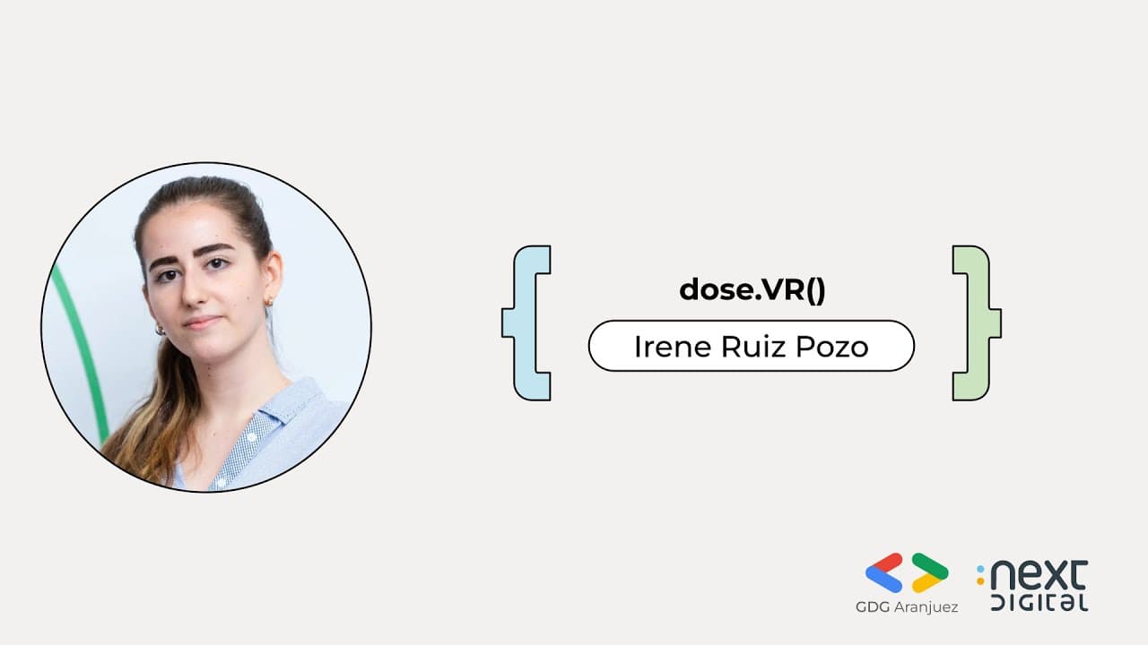 Irene Ruiz Pozo - dose.VR(); - DevFest Aranjuez 25