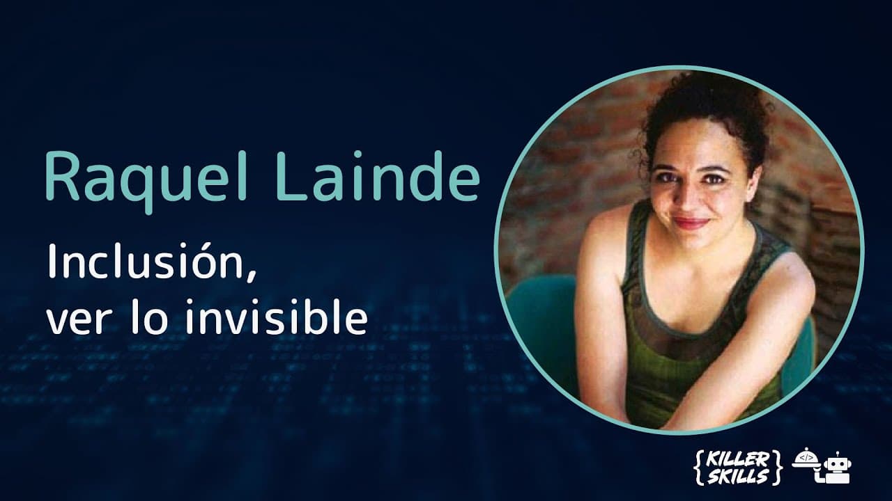 Raquel Lainde -  Inclusión, ver lo invisible