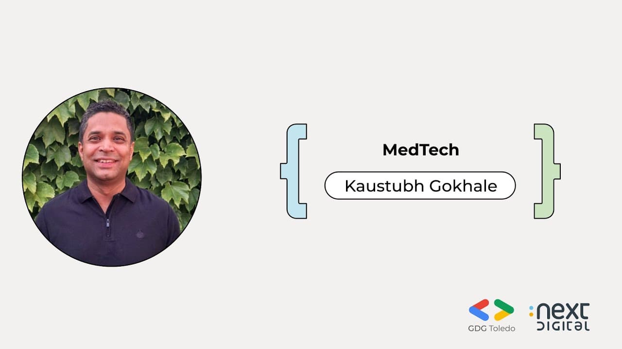 Kaustubh Gokhale - MedTech - DevFest Toledo 25