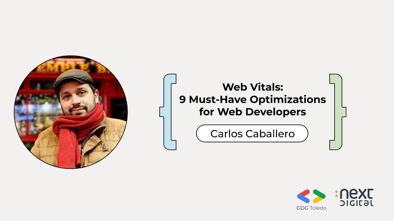 Carlos Caballero - Web Vitals: 9 Must-Have Optimizations for Web Developers - DevFest Toledo 25