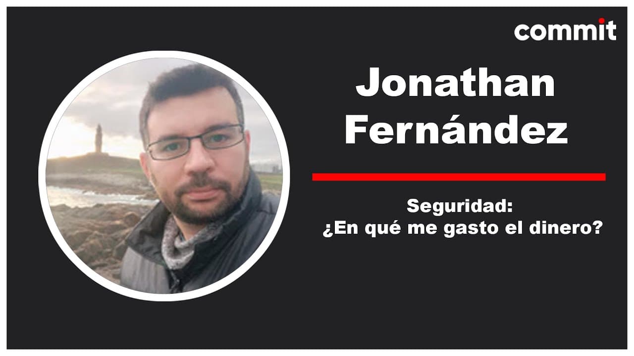 Jonathan Fernández - Seguridad: ¿En qué me gasto el dinero?