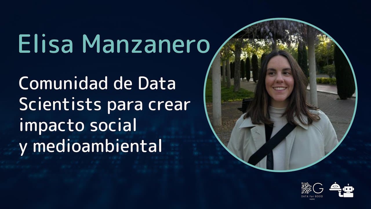 Elisa Manzanero - Data For Good Madrid: Tecnología y personas al servicio de las ONGs - DFG Talks 25