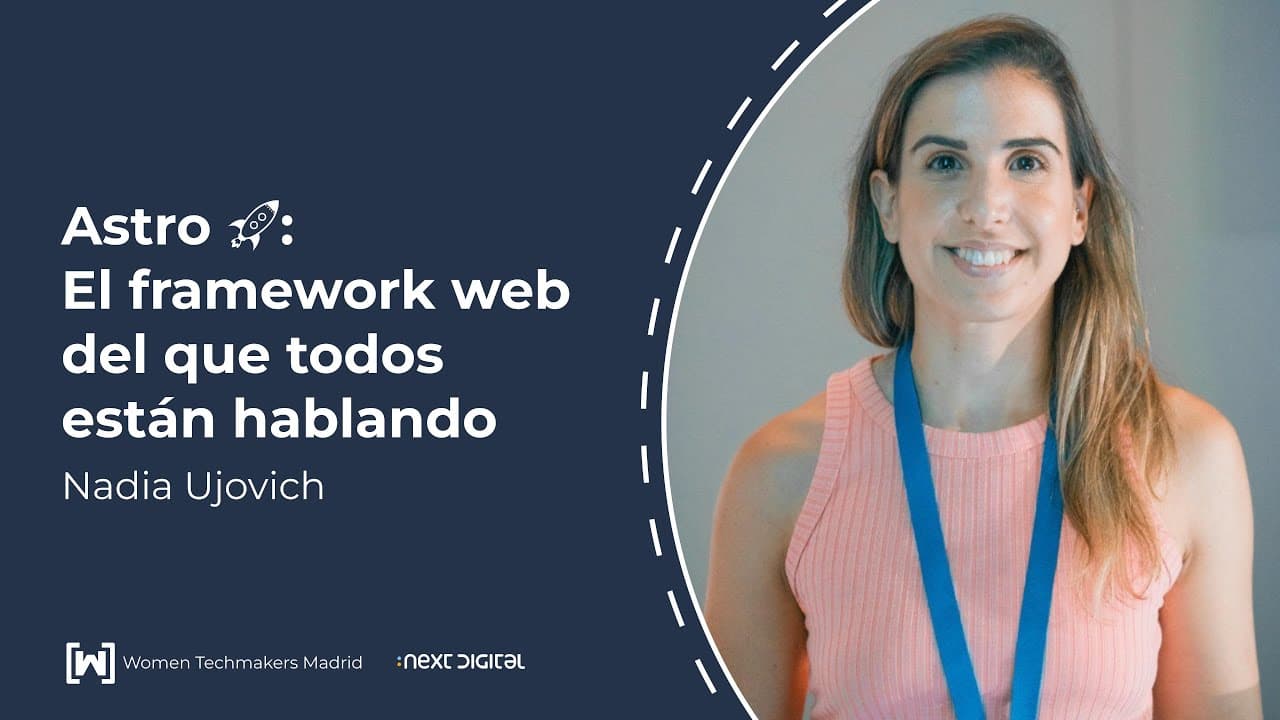 Nadia Ujovich - Astro 🚀:  El framework web del que todos están hablando - WTM Madrid 25