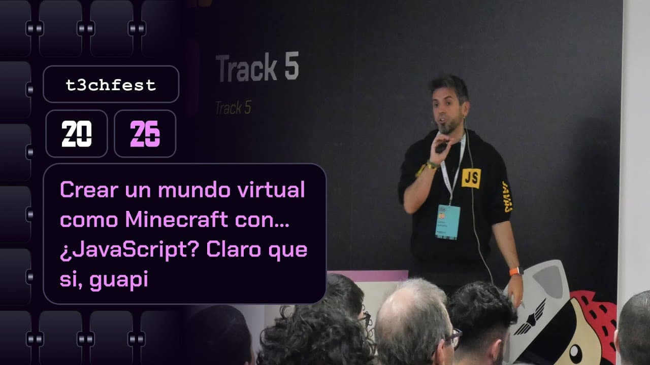 Crear un mundo virtual como Minecraft con... ¿JavaScript? Claro que si, guapi - T3chFest 2026