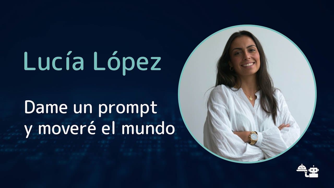 Lucía López - Dame un prompt y moveré el mundo