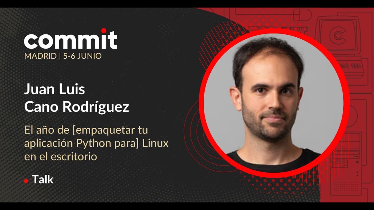 Juan Luis Cano - El año de [empaquetar tu aplicación Python para] Linux en el escritorio