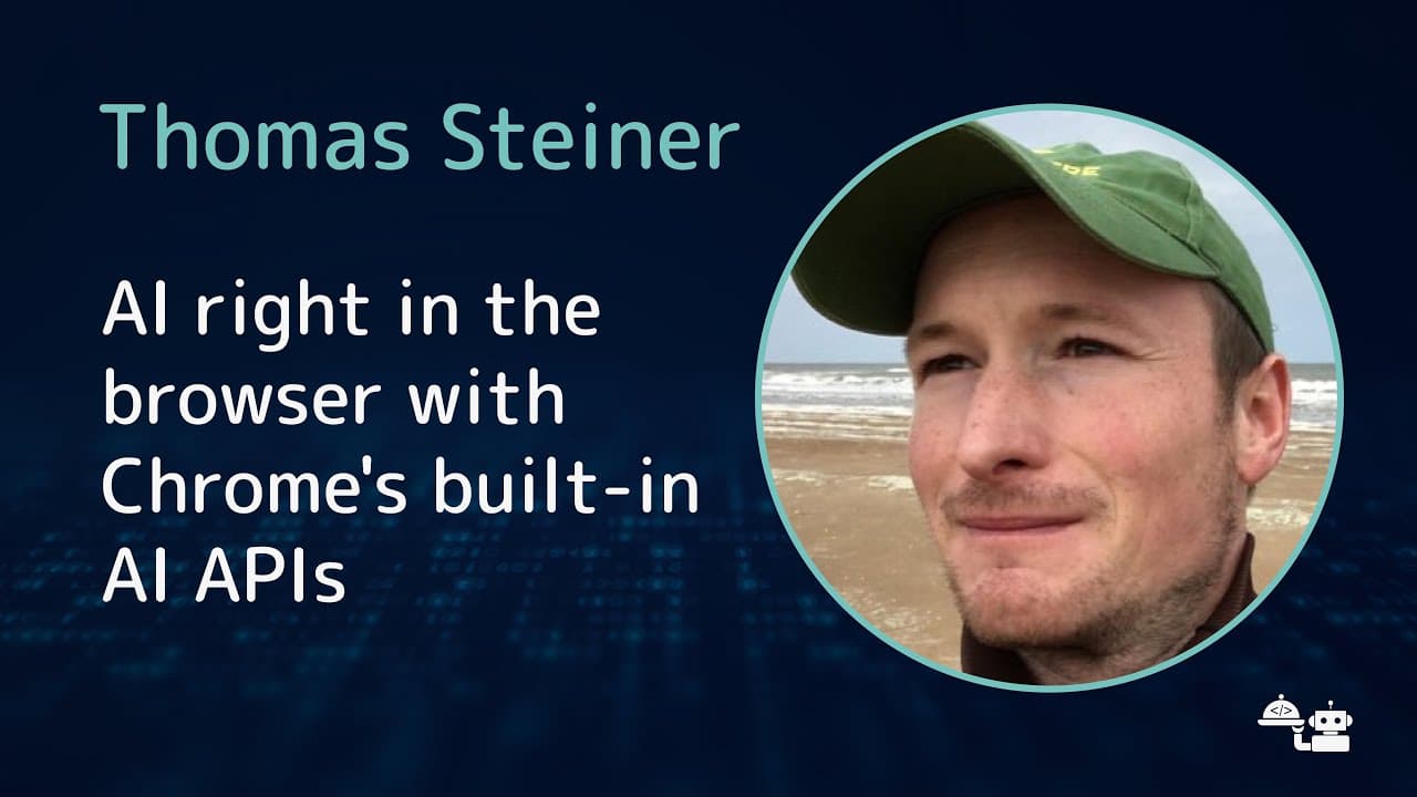 Thomas Steiner - AI right in the browser with Chrome's built-in AI APIs