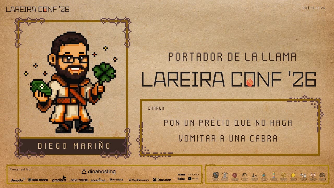 Diego Mariño - Pon un precio que no haga vomitar a una cabra - LareiraConf 26