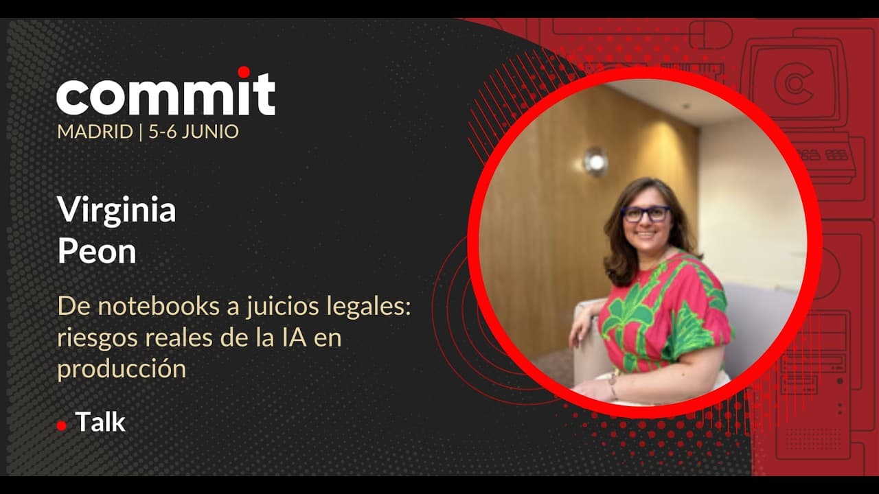 Virginia Peón - De notebooks a juicios legales: riesgos reales de la IA en producción