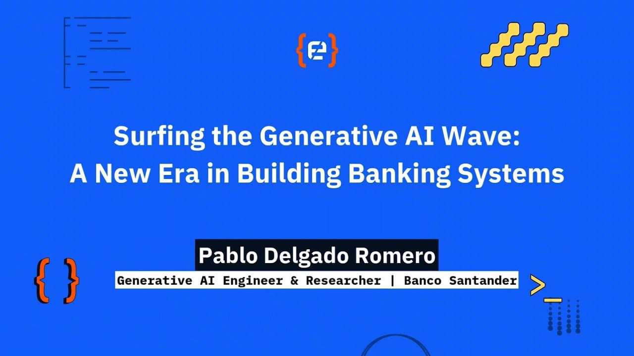 Pablo Delgado Romero: Surfing the Generative AI Wave: A New Era in Building Banking Systems