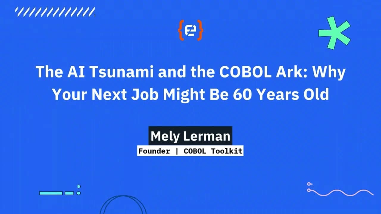 Mely Lerman - The AI Tsunami and the COBOL Ark: Why Your Next Job Might Be 60 Years Old