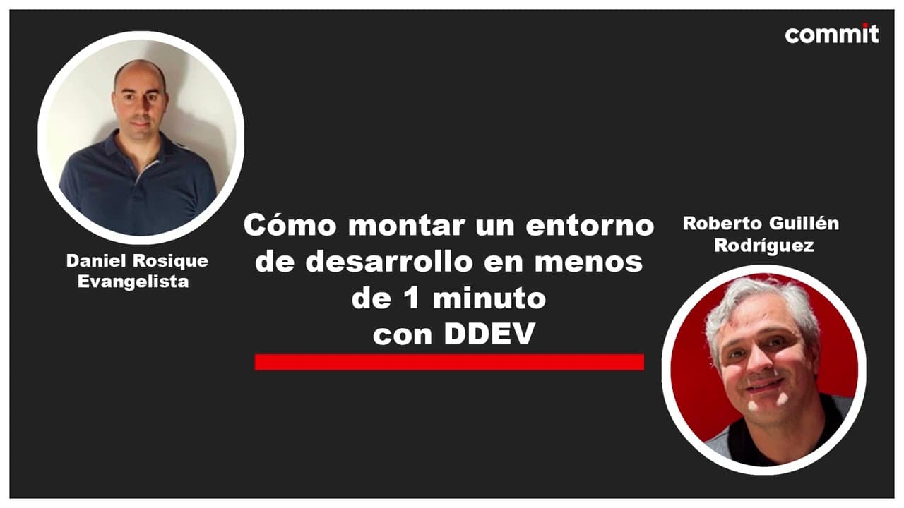 Daniel Rosique, Roberto Guillén: Cómo montar un entorno de desarrollo en menos de 1 minuto con DDEV
