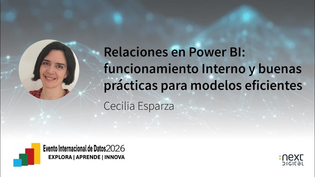 Cecilia Esparza - Relaciones en Power BI: funcionamiento Interno y buenas prácticas para modelos...