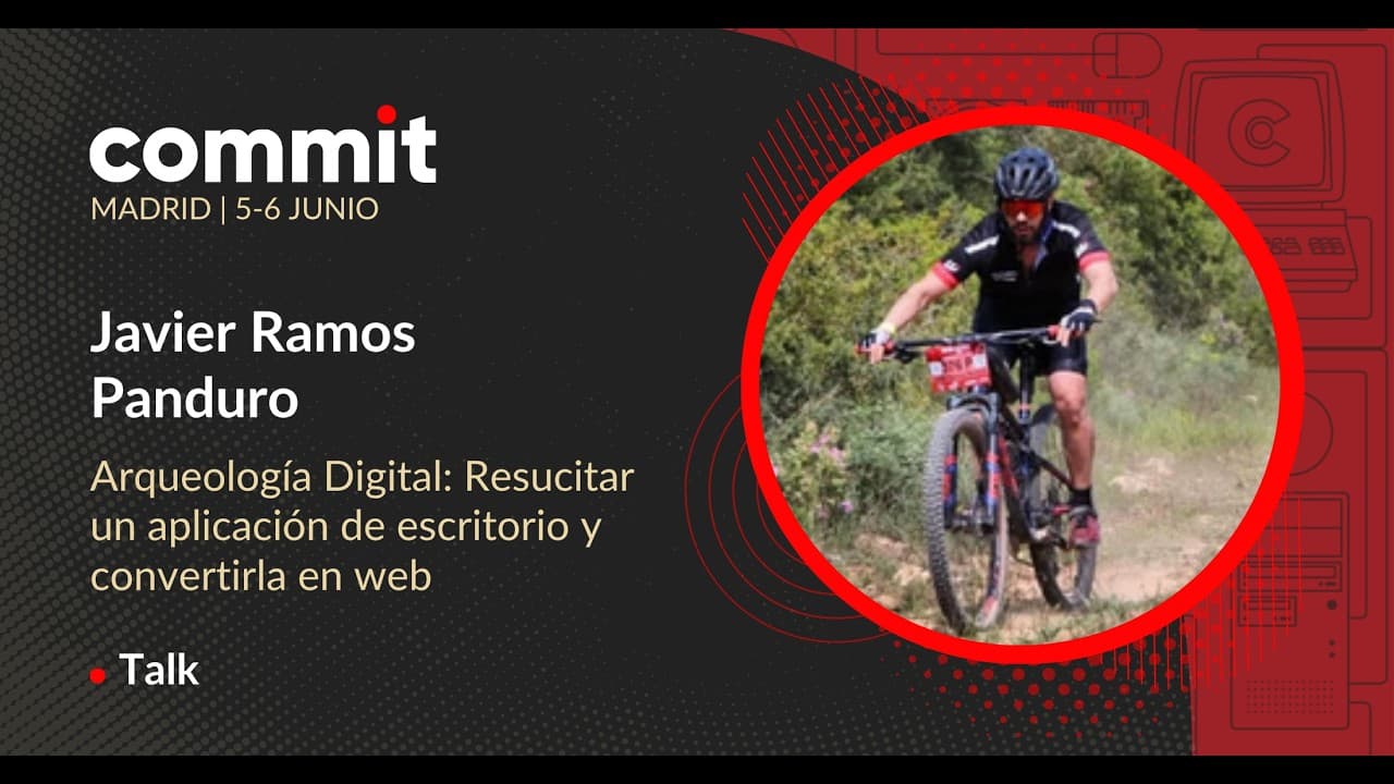 Javier Ramos - Arqueología Digital: Resucitar un aplicación de escritorio y convertirla en web