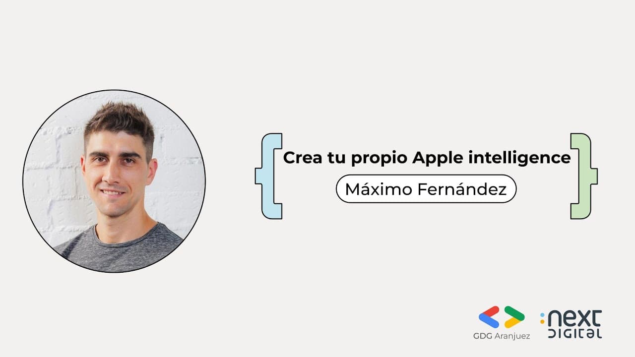 Máximo Fernández - Crea tu propio Apple intelligence - DevFest Aranjuez 24