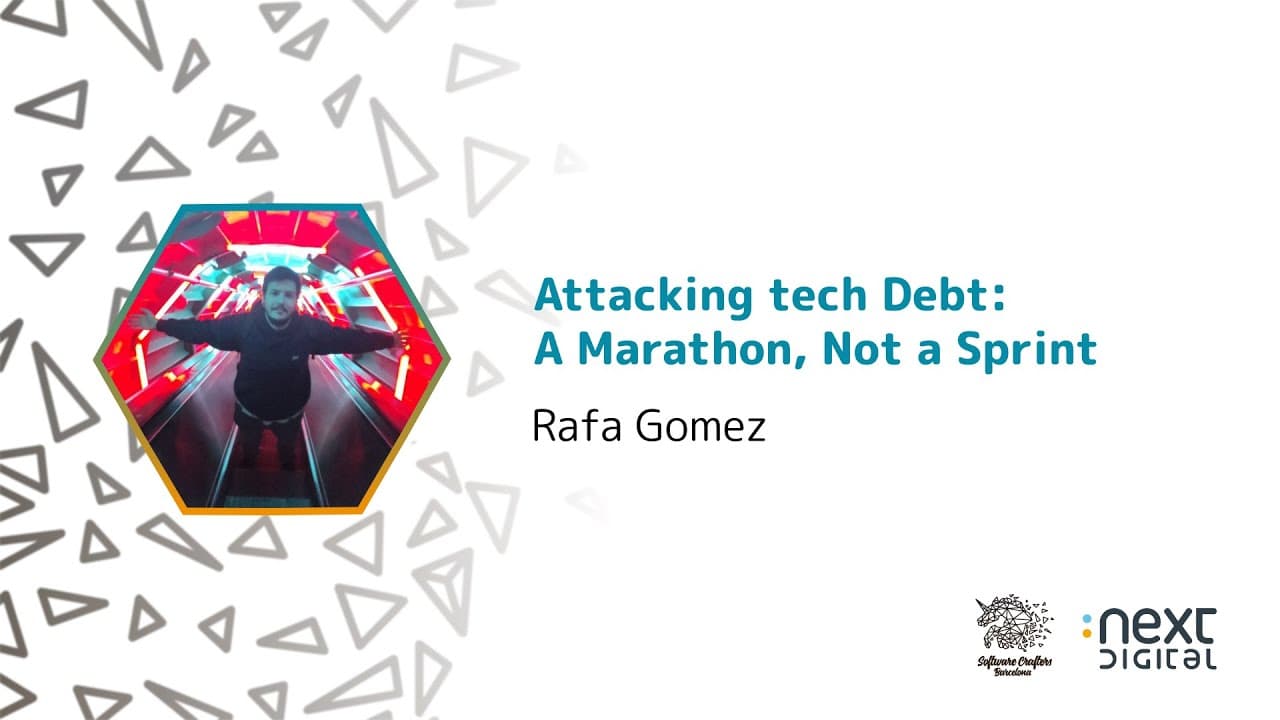 Rafa Gomez - Attacking tech Debt: A Marathon, Not a Sprint - SCBCN 25