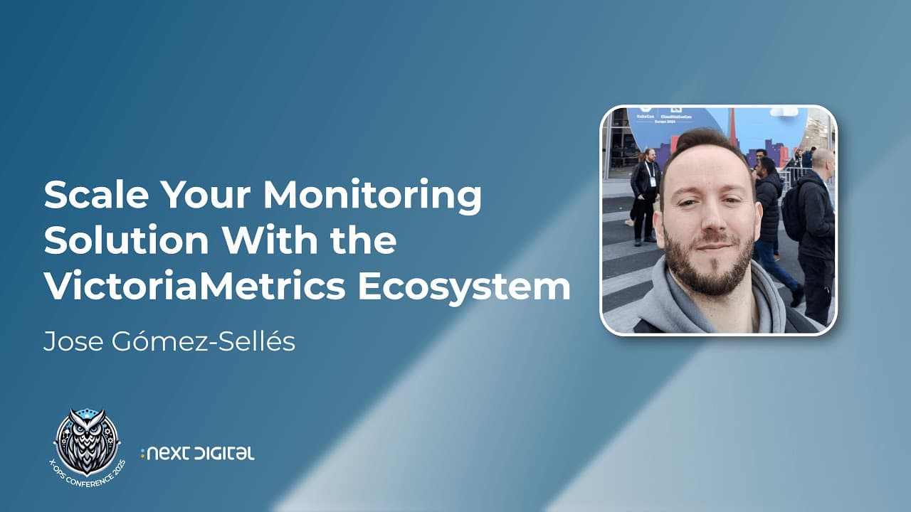 Jose Gómez Sellés - Scale Your Monitoring Solution With the VictoriaMetrics Ecosystem