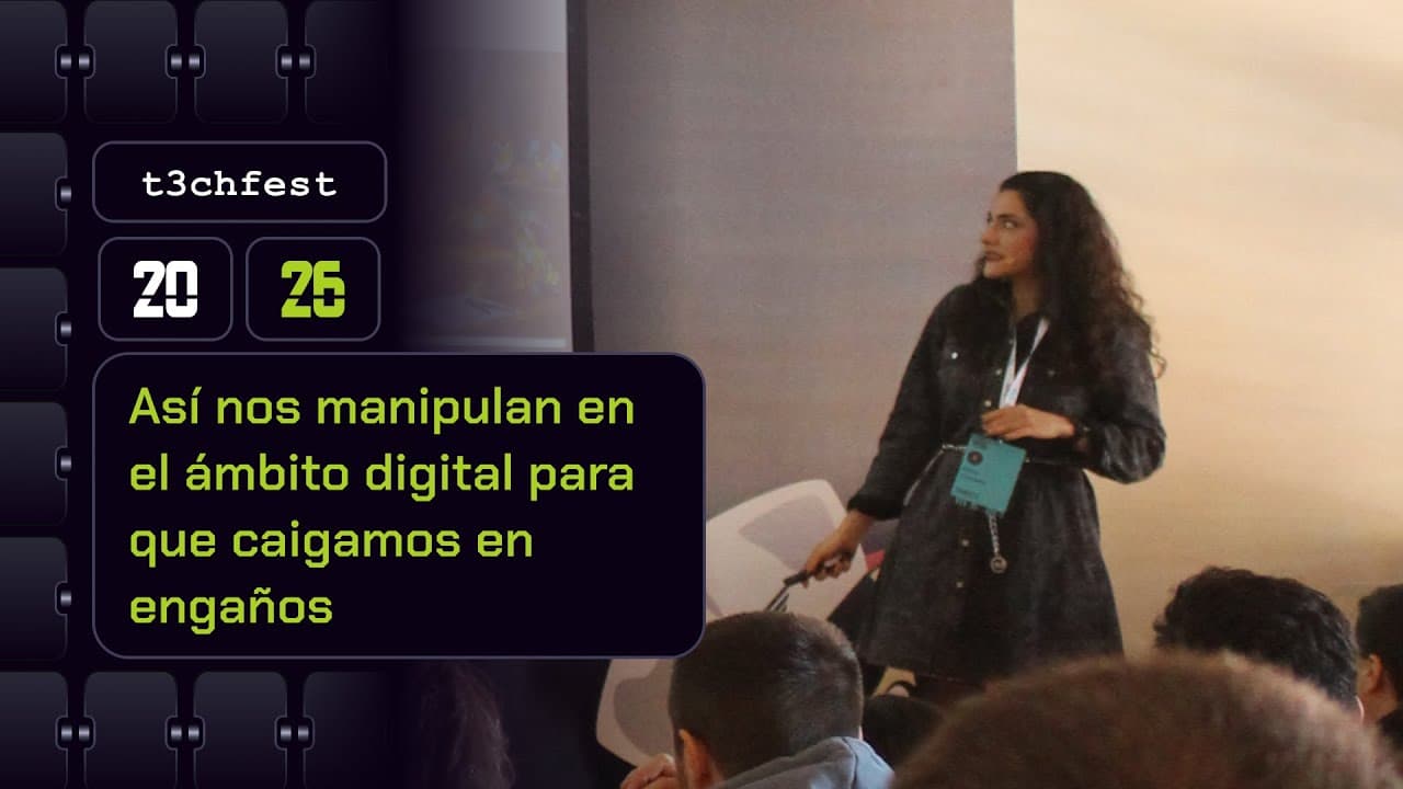 Así nos manipulan en el ámbito digital para que caigamos en engaños - T3chFest 2026