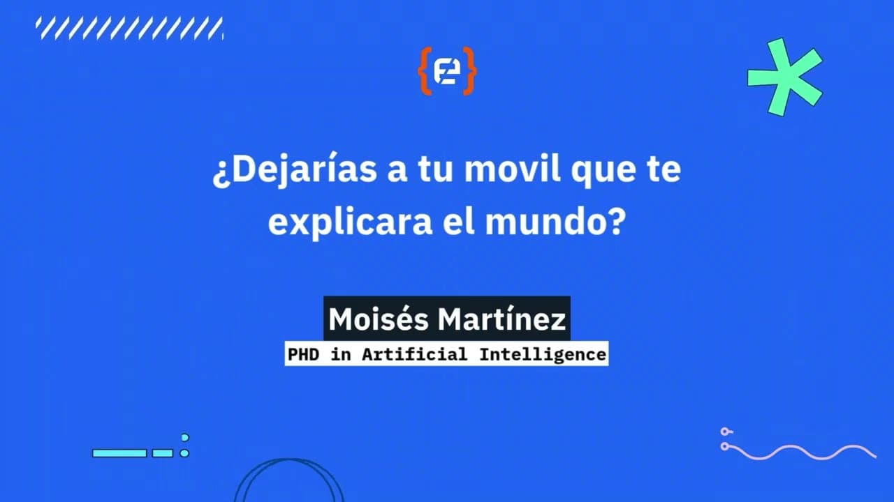 Moisés Martínez - ¿Dejarías a tu móvil que te explicara el mundo?
