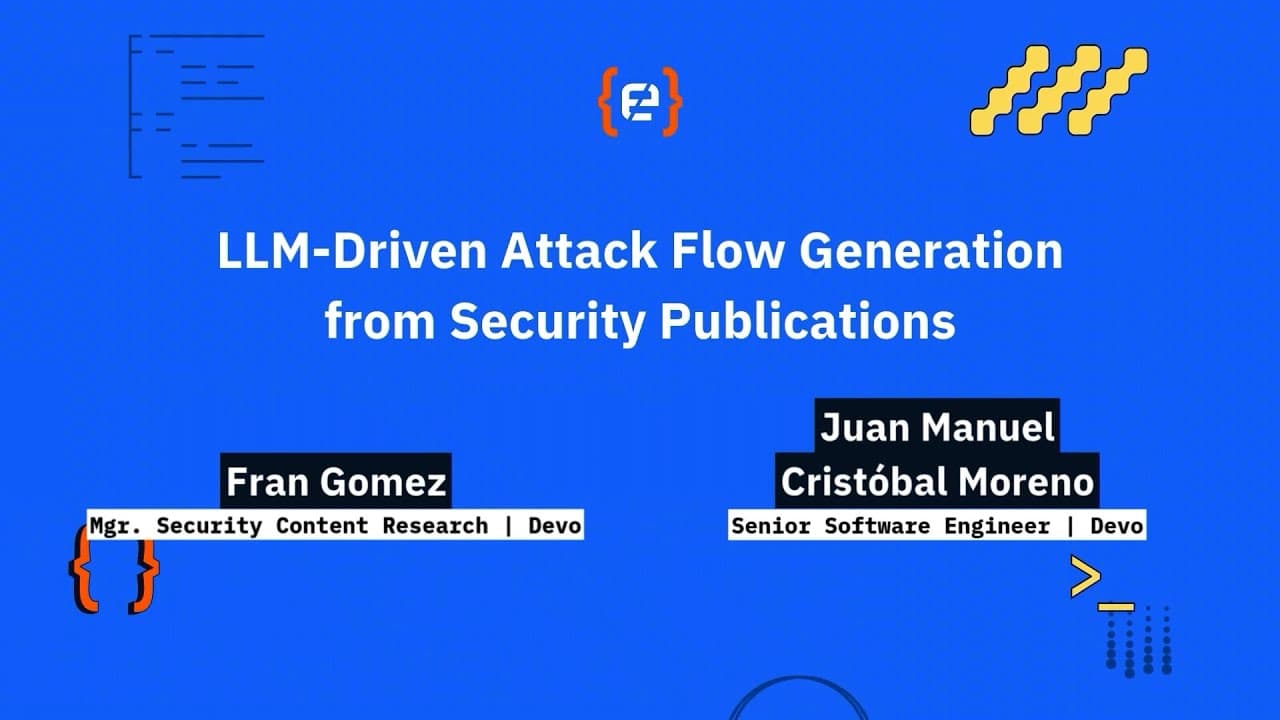F. Gomez y JM Cristóbal Moreno: LLM-Driven Attack Flow Generation from Security Publications