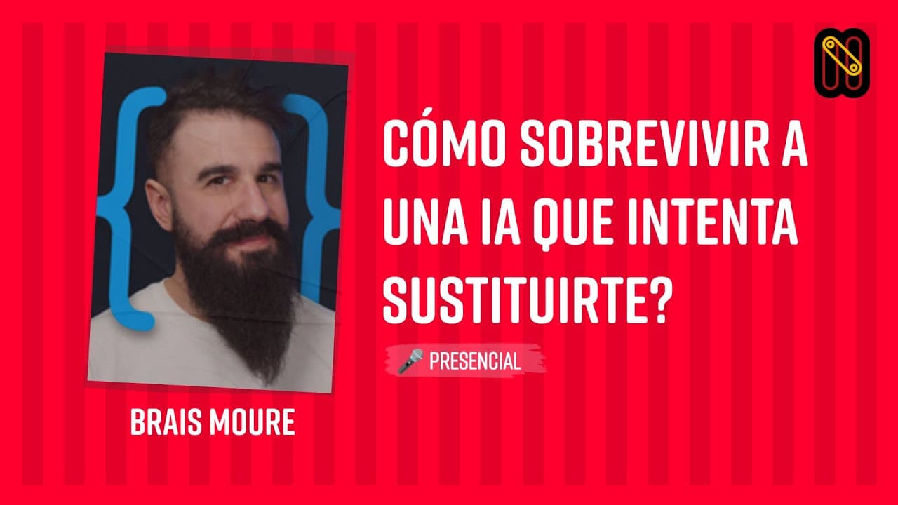 Cómo sobrevivir a una IA que intenta sustituirte? - Brais Moure