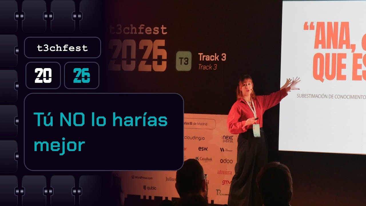 Tú NO lo harías mejor - T3chFest 2026