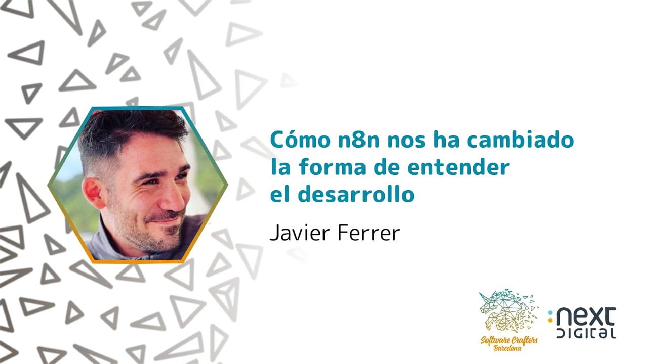 Cómo n8n nos ha cambiado la forma de entender el desarrollo - Javier Ferrer - SCBCN 24