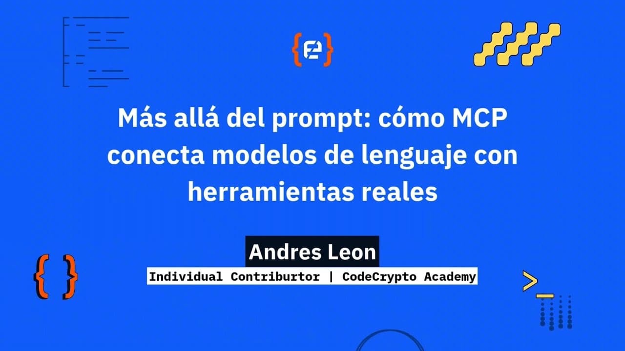 Andres Leon: Más allá del prompt: cómo MCP conecta modelos de lenguaje con herramientas reales