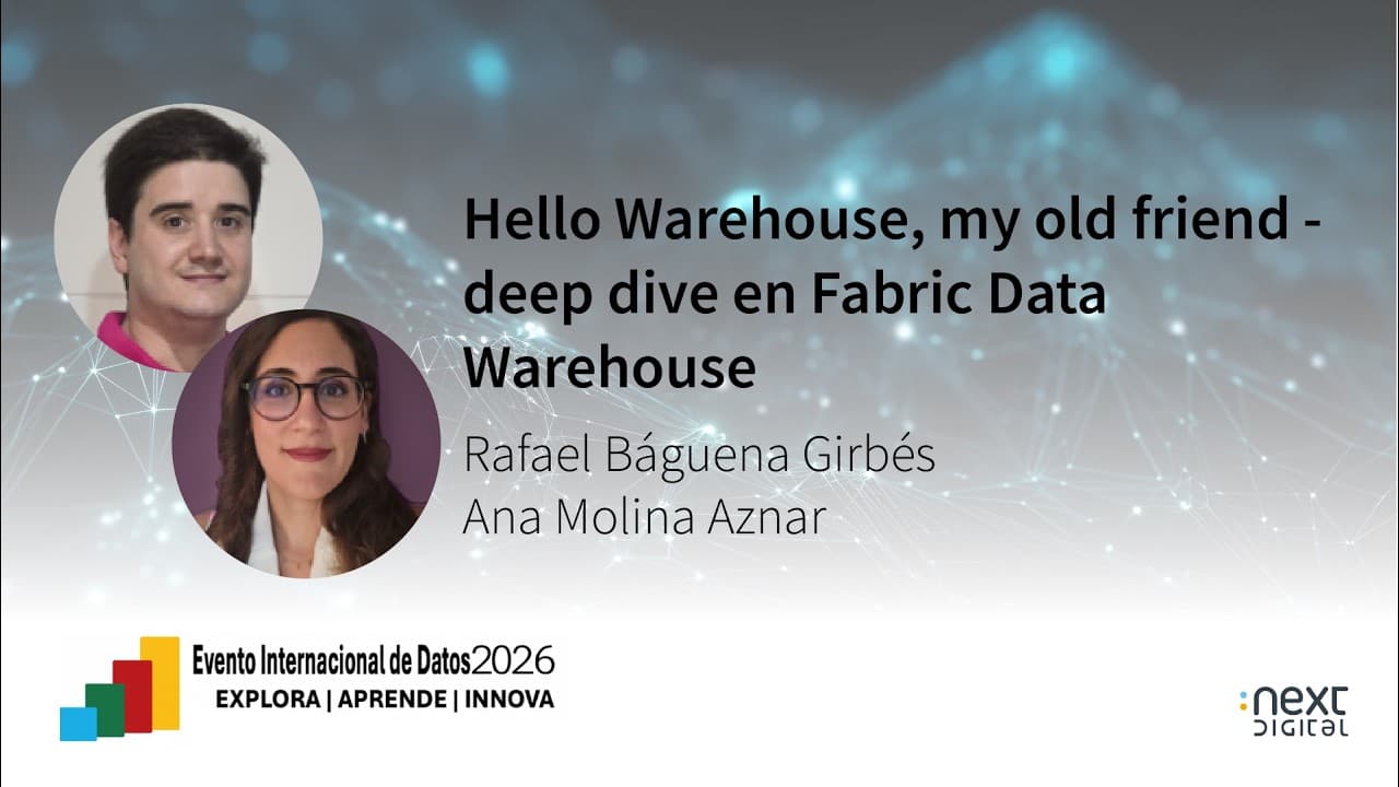 Rafael Báguena, Ana Molina - Hello Warehouse, my old friend - deep dive en Fabric Data Warehouse