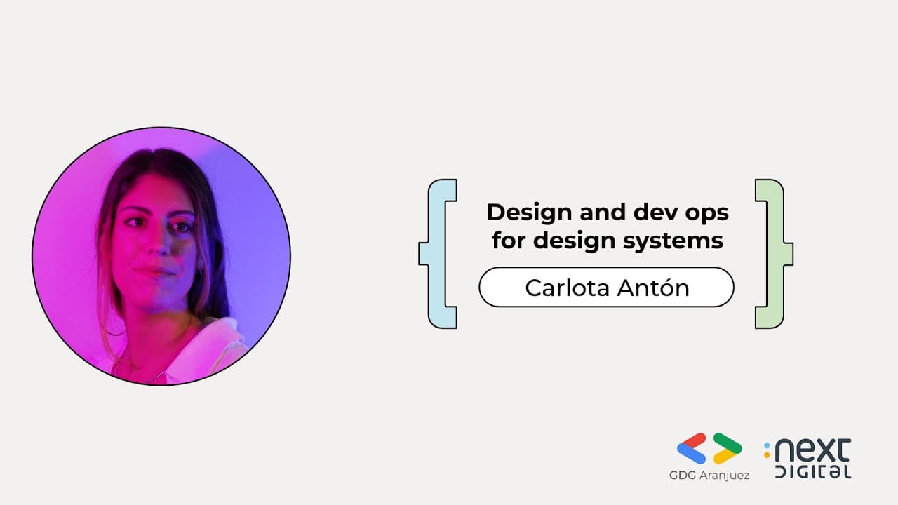 Carlota Antón - Design and dev ops for design systems - DevFest Aranjuez 24