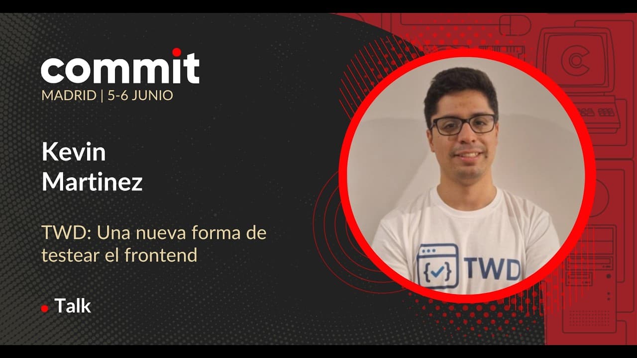 Kevin Martínez - TWD: Una nueva forma de testear el frontend