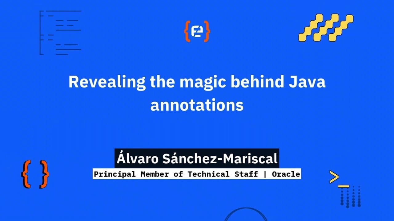 Álvaro Sánchez Mariscal - Revealing the magic behind Java annotations - Codemotion 25