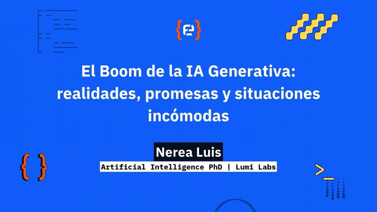 Nerea Luis: El Boom de la IA Generativa: realidades, promesas y situaciones incómodas -Codemotion 25