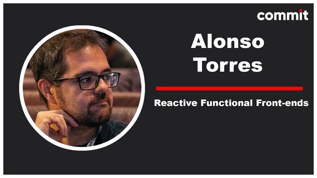 Alonso Torres - Reactive Functional Front-ends