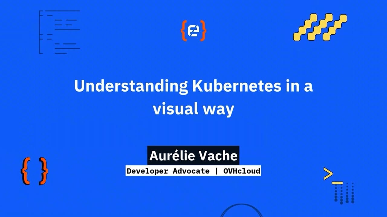 Aurélie Vache: Understanding Kubernetes in a visual way - Codemotion 25