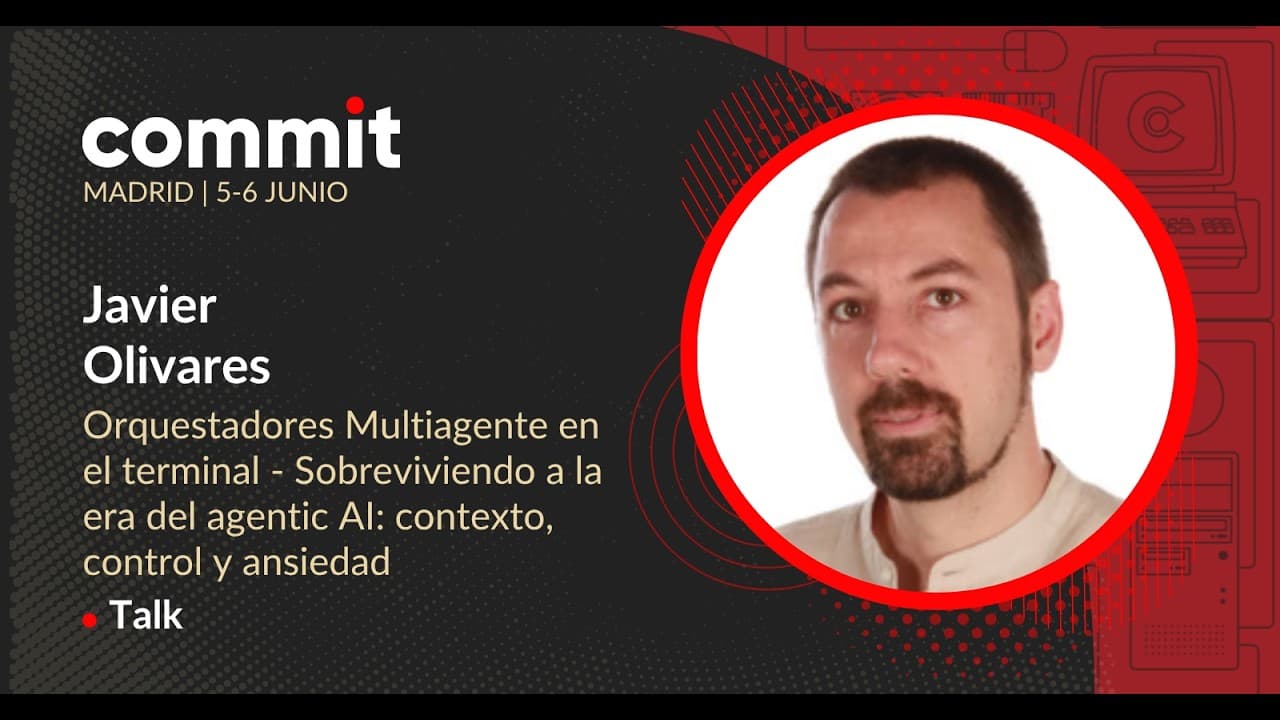 Javier Olivares - Orquestadores Multiagente en el terminal - Sobreviviendo a la era del agentic AI