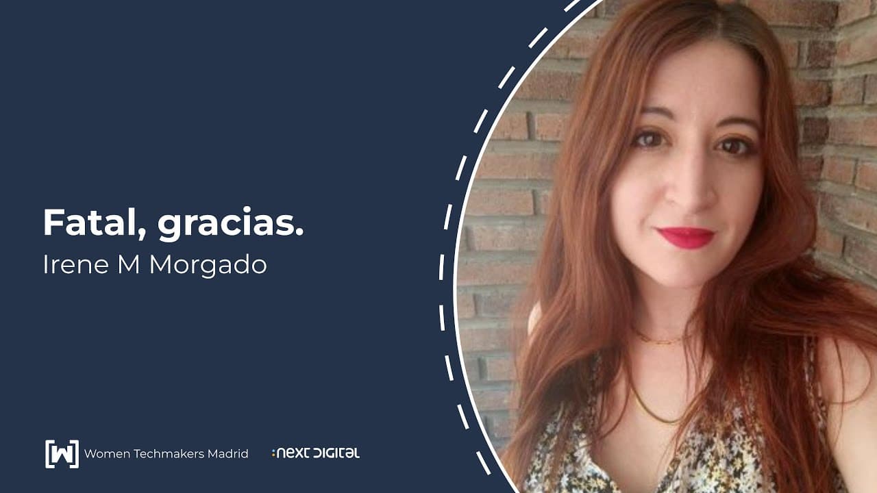 Irene M Morgado - Fatal, gracias - WTM Madrid 25