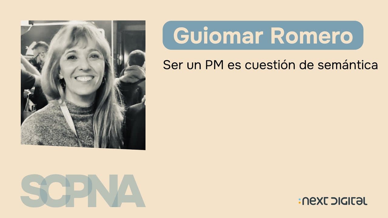 Guiomar Romero - Ser un PM es cuestión de semántica - SCPNA 25