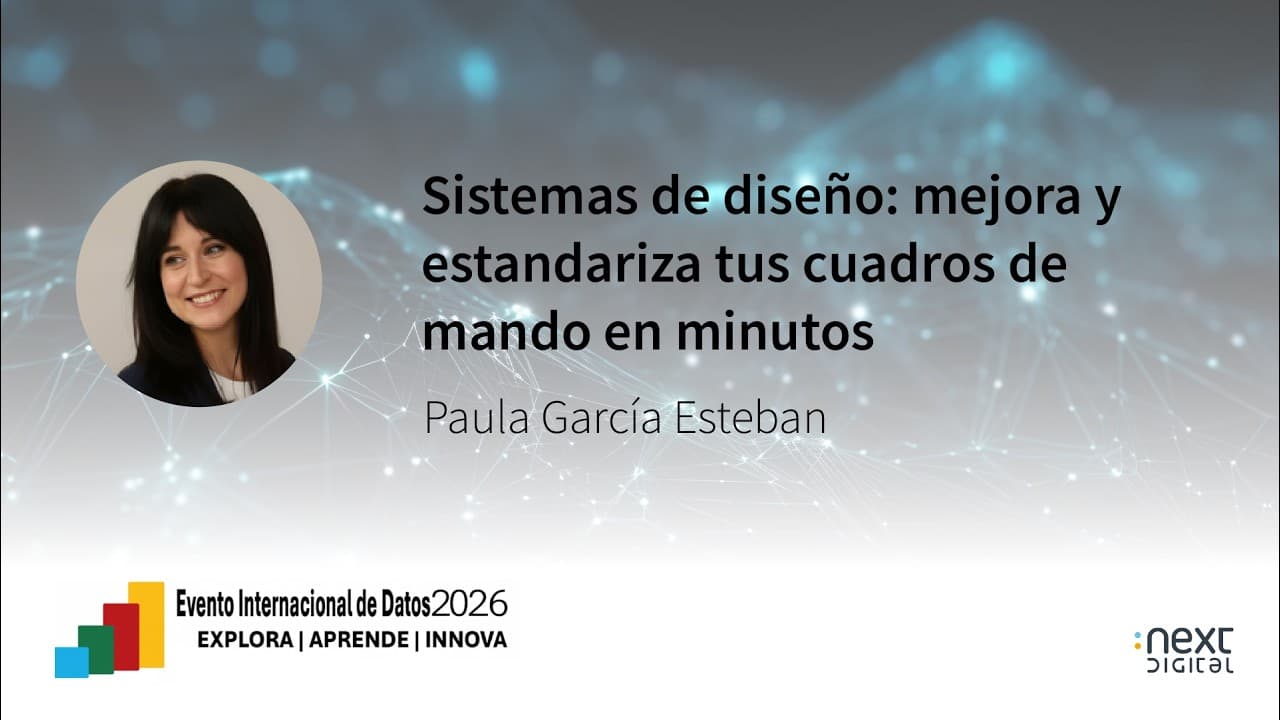 Paula García Esteban - Sistemas de diseño: mejora y estandariza tus cuadros de mando en minutos