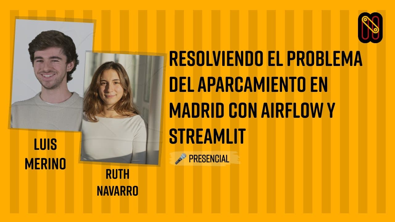 Resolviendo el problema del aparcamiento en Madrid con Airflow y Streamlit - L. Merino & R. Navarro