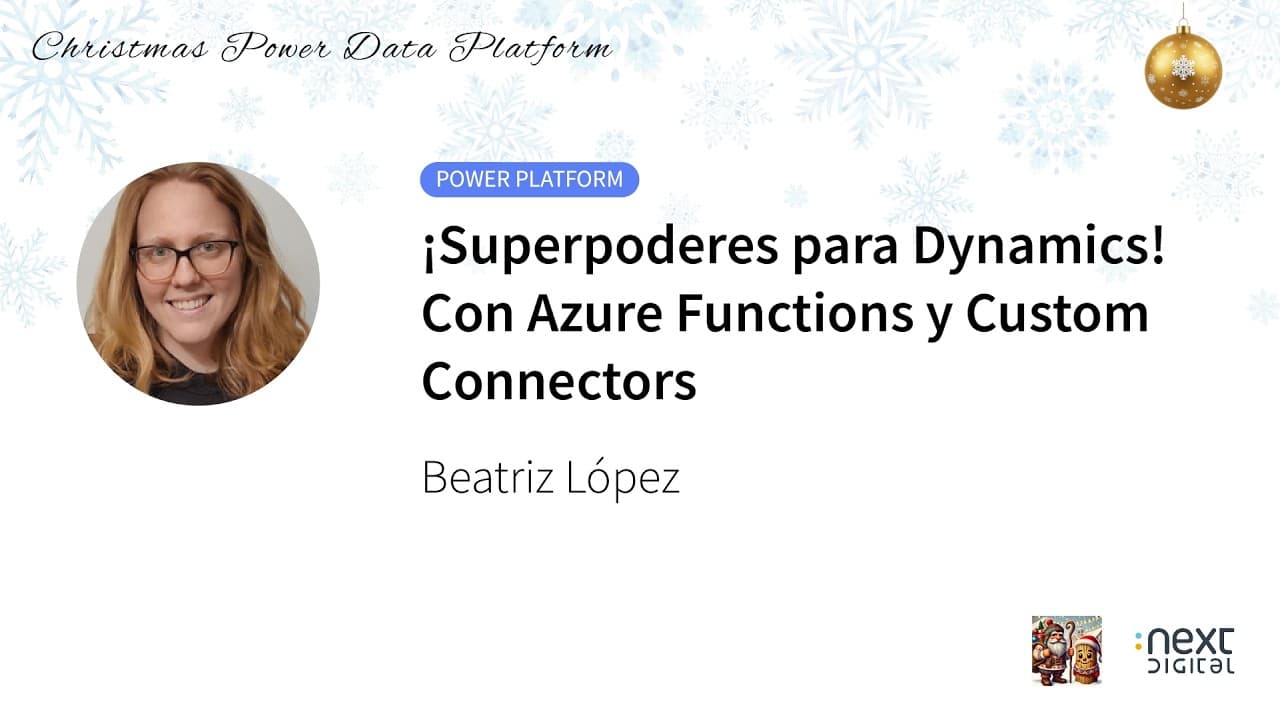 Beatriz López - ¡Superpoderes para Dynamics! Con Azure Functions y Custom Connectors