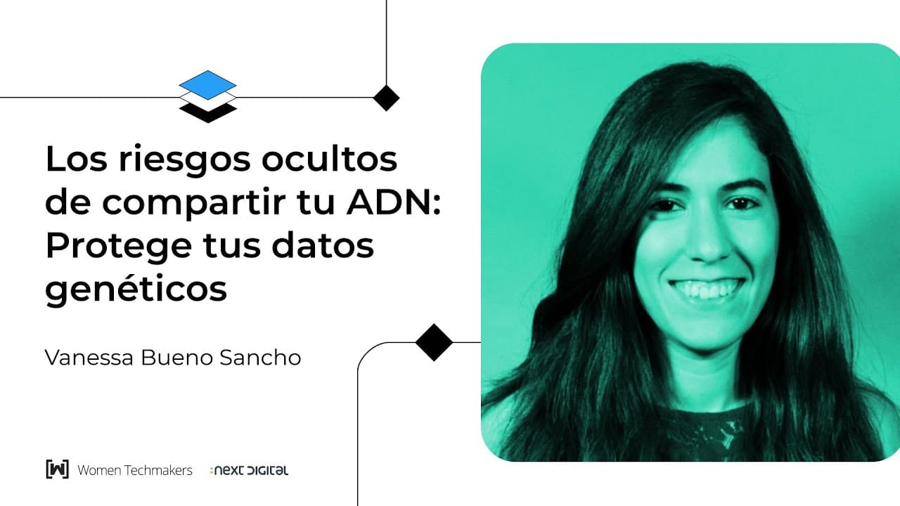 Vanessa Bueno - Los riesgos ocultos de compartir tu ADN: Protege tus datos genéticos - WTM ZGZ