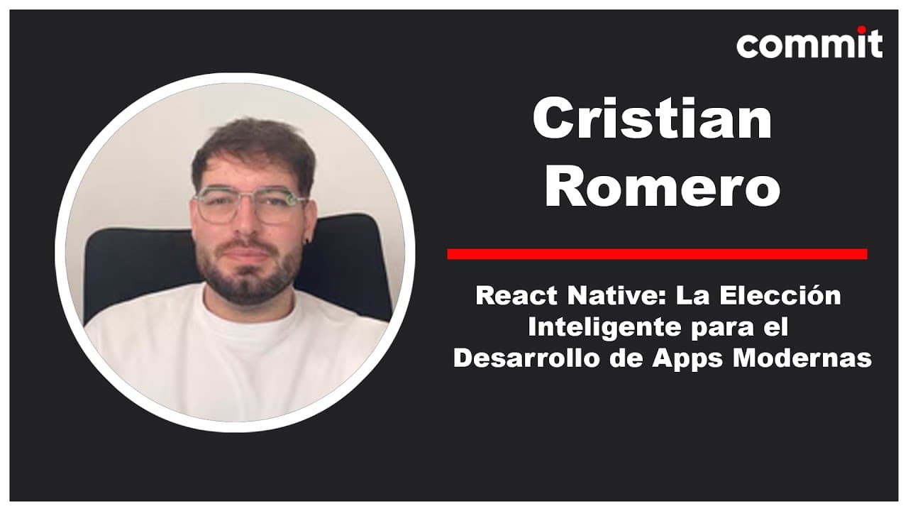 Cristian Romero - React Native: La Elección Inteligente para el Desarrollo de Apps Modernas