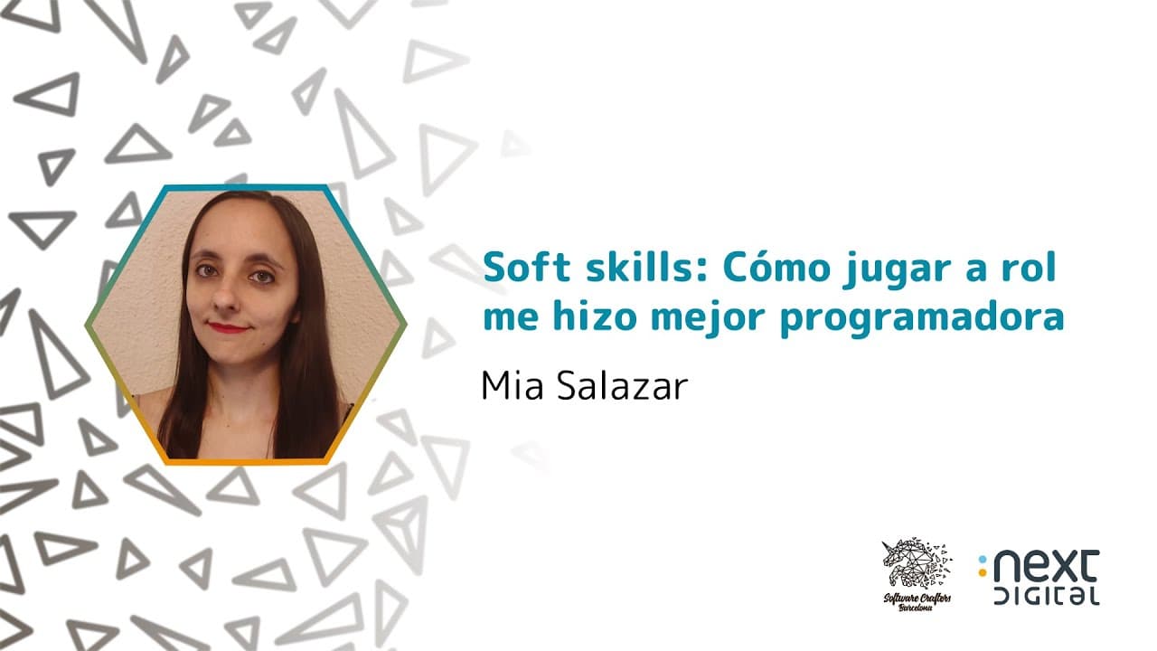 Mia Salazar - Soft skills: Cómo jugar a rol me hizo mejor programadora - SCBCN 25