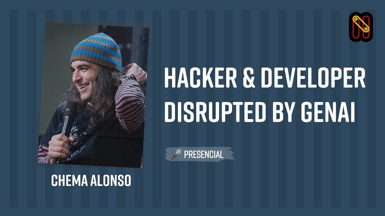 Hacker & Developer Disrupted by GenAI - Chema Alonso