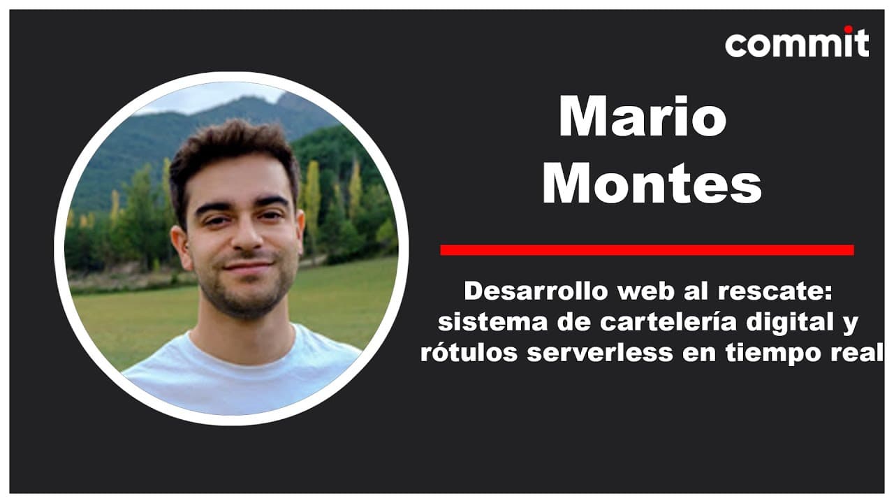 Mario Montes - Desarrollo web al rescate: cartelería digital y rótulos serverless en tiempo real