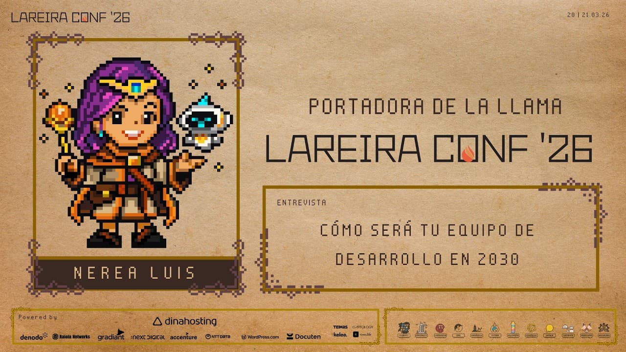 PODCAST - Nerea Luis - Cómo será tu equipo de desarrollo en 2030 - LareiraConf 26
