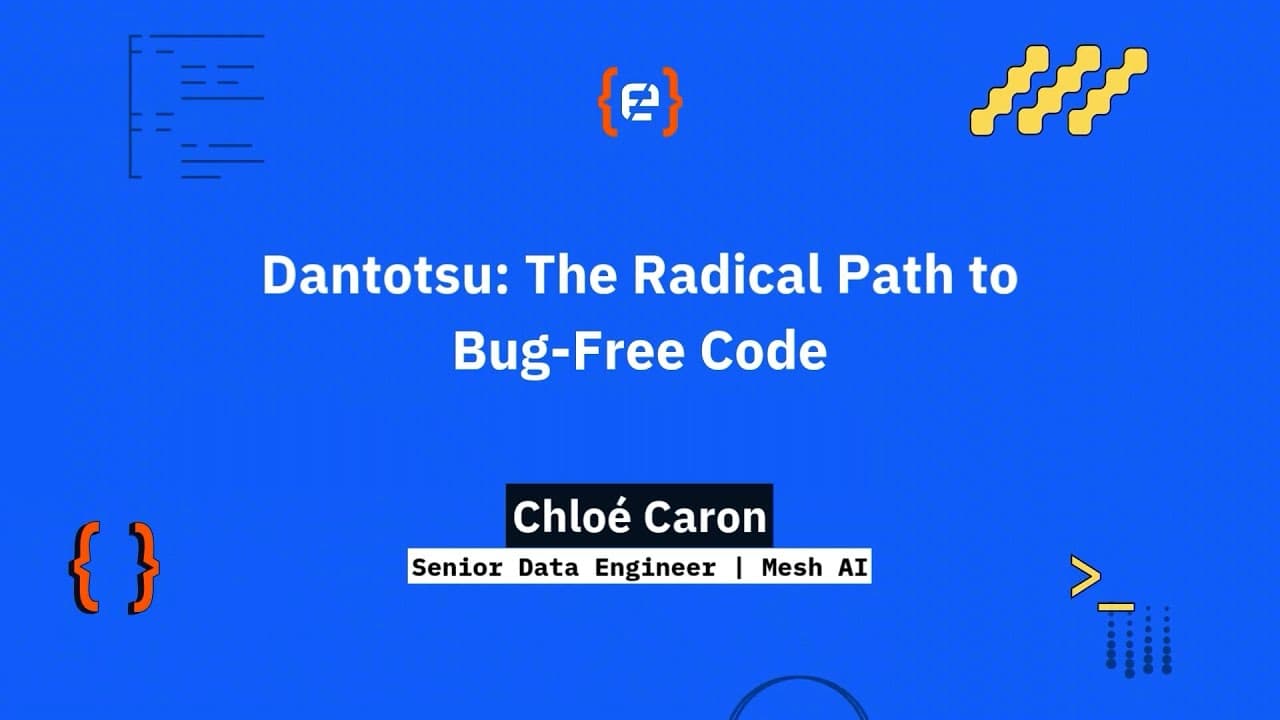 Chloé Caron: Dantotsu: The Radical Path to Bug-Free Code